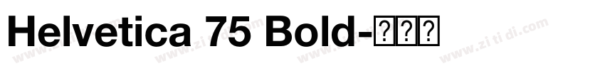 Helvetica 75 Bold字体转换 Helvetica 75 Bold字体转换